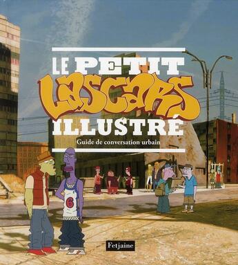 Couverture du livre « Le petit lascars illustré ; guide de conversation urbain » de Les Lascars aux éditions Fetjaine