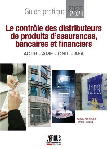 Couverture du livre « Le contrôle des distributeurs d'assurance et produits financiers, ACPR, AMF, CNIL (édition 2020/2021) » de Isabelle Monin Lafin aux éditions L'argus De L'assurance