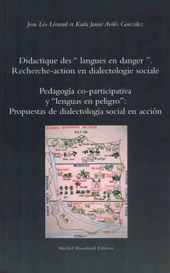 Couverture du livre « Didactique des « langues en danger » ; recherche-action en dialectologie sociale » de Jean-Leo Leonard et Karla Janire Aviles Gonzalez aux éditions Michel Houdiard