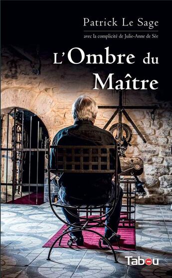 Couverture du livre « L'ombre du maître » de Patrick Le Sage et Julie-Anne De See aux éditions Tabou