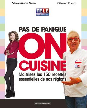 Couverture du livre « Pas de panique, on cuisine ! » de Marie Ange Nardi et Gerard Baud aux éditions Itineraires Medias