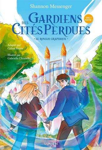 Couverture du livre « Gardiens des cités perdues Tome 1 : partie 1 » de Celina Frenn et Gabriella Chianello aux éditions Lumen