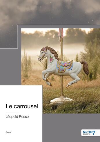 Couverture du livre « Le carrousel » de Leopold Rosso aux éditions Nombre 7