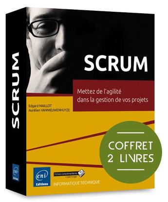 Couverture du livre « SCRUM ; coffret de 2 livres : mettez de l'agilité dans la gestion de vos projets » de Aurelien Vannieuwenhuyze et Edgard Maillot aux éditions Eni