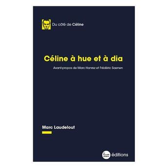 Couverture du livre « Céline à hue et à dia » de Marc Laudelout aux éditions La Nouvelle Librairie