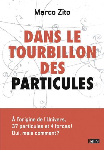 Couverture du livre « Dans le tourbillon des particules » de Marco Zito aux éditions Belin