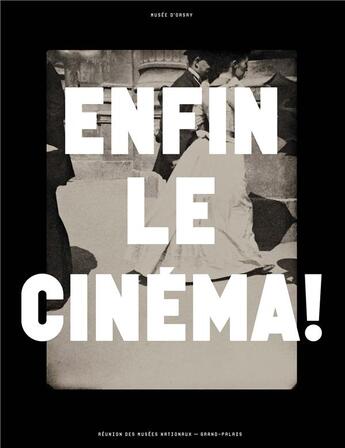 Couverture du livre « Enfin le cinéma ! » de Dominique Paini aux éditions Reunion Des Musees Nationaux