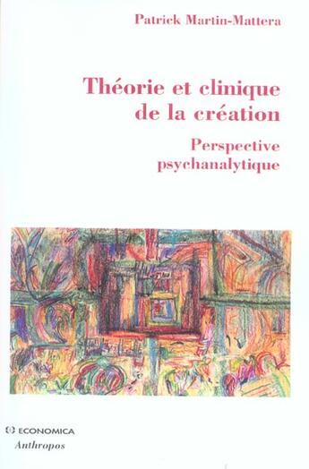 Couverture du livre « THEORIE ET CLINIQUE DE LA CREATION » de Martin-Mattera/Patri aux éditions Economica