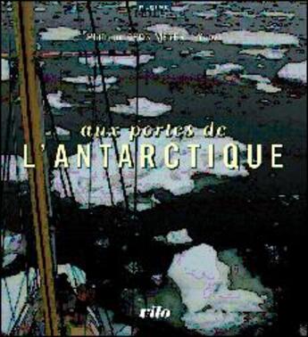Couverture du livre « Aux portes de l'antarctique » de Gros Meyer. Phi aux éditions Vilo Pratique