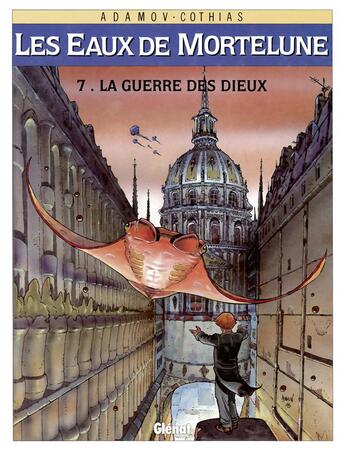 Couverture du livre « Les eaux de Mortelune Tome 7 ; la guerre des dieux » de Patrick Cothias et Philippe Adamov aux éditions Glenat