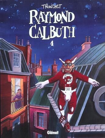 Couverture du livre « Raymond Calbuth Tome 4 » de Tronchet aux éditions Glenat