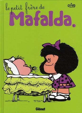 Couverture du livre « Mafalda Tome 6 : le petit frère de Mafalda » de Quino aux éditions Glenat