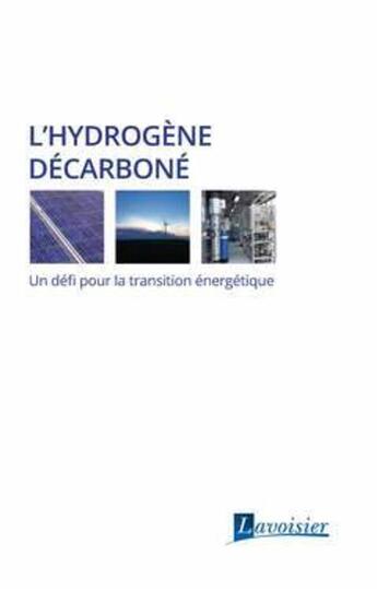 Couverture du livre « L'hydrogène décarboné ; un défi pour la transition énergétique » de  aux éditions Tec Et Doc