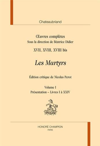 Couverture du livre « Oeuvres complètes t.17-18 ; les martyrs » de Chateaubriand aux éditions Honore Champion