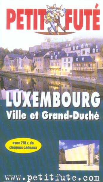 Couverture du livre « GUIDE PETIT FUTE ; CITY GUIDE ; LUXEMBOURG ; ville et grand-duche (édition 2005) » de  aux éditions Le Petit Fute