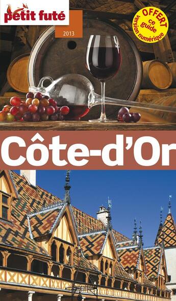 Couverture du livre « Guide petit futé ; départements ; Côte d'or (édition 2013) » de  aux éditions Le Petit Fute