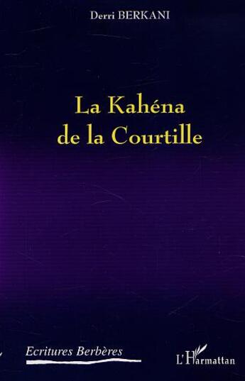 Couverture du livre « La kahena de la courtille » de Derri Berkani aux éditions L'harmattan