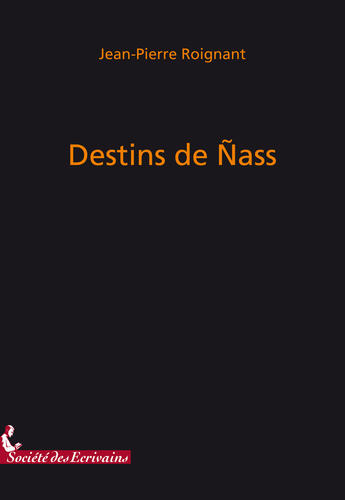 Couverture du livre « Destins de Ñass » de Roignant aux éditions Societe Des Ecrivains