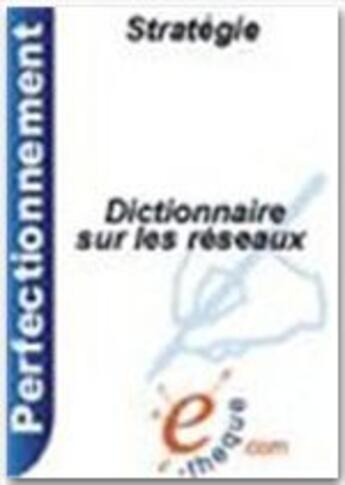Couverture du livre « Dictionnaire sur les réseaux » de Christophe Assens aux éditions E-theque