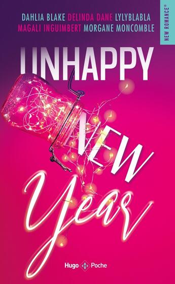 Couverture du livre « Unhappy New Year » de Magali Inguimbert et Morgane Moncomble et Delinda Dane et Lylyblabla et Dahlia Blake aux éditions Hugo Poche