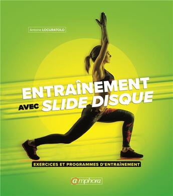 Couverture du livre « Entraînement avec slide disque ; exercices et programmes d'entraînement » de Antoine Locuratolo aux éditions Amphora