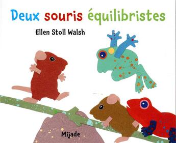 Couverture du livre « Deux souris équilibristes » de Ellen Stoll Walsh aux éditions Mijade