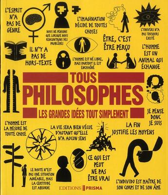 Couverture du livre « Tous philosophes ; les grandes idées tout simplement » de  aux éditions Prisma