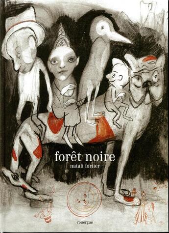 Couverture du livre « Forêt noire » de Natali Fortier aux éditions Rouergue