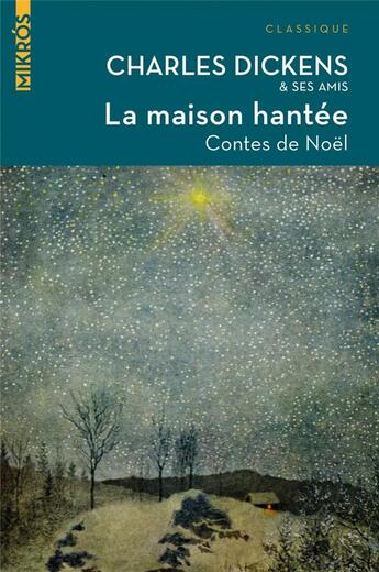 Couverture du livre « La maison hantée, contes de Noël » de Charles Dickens aux éditions Editions De L'aube