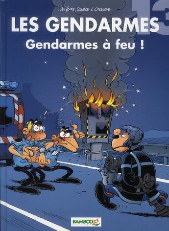 Couverture du livre « Les gendarmes t.13 : gendarmes à feu ! » de Christophe Cazenove et David Lunven et Jenfevre et Olivier Sulpice aux éditions Bamboo