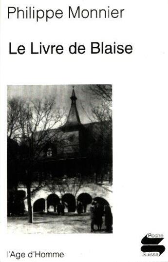 Couverture du livre « Le livre de blaise » de Philippe Monnier aux éditions L'age D'homme