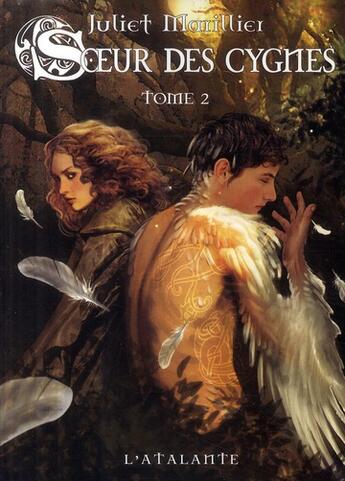 Couverture du livre « Soeur des cygnes Tome 2 » de Juliet Marillier aux éditions L'atalante