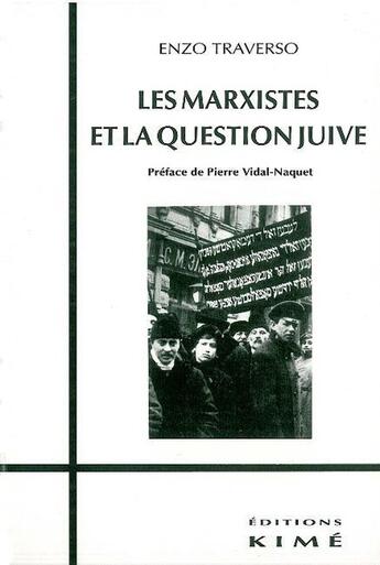 Couverture du livre « Les Marxistes et la Question Juive » de Enzo Traverso aux éditions Kime