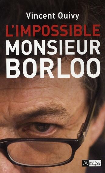 Couverture du livre « L'impossible monsieur borloo » de Quivy-V aux éditions Archipel