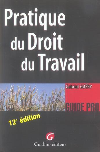 Couverture du livre « Pratique du droit du travail (12e édition) » de Gabriel Guery aux éditions Gualino