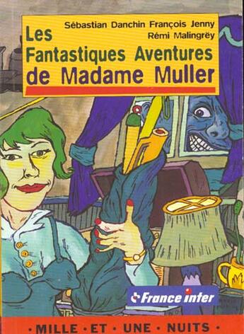 Couverture du livre « Les fantastiques aventures de mme muller » de Danchin-S+Jenny-F aux éditions Mille Et Une Nuits