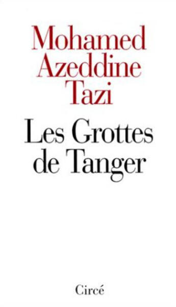 Couverture du livre « Grottes de tanger (les) » de Tazi/Mohamed Azeddin aux éditions Circe