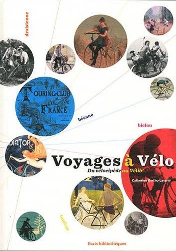 Couverture du livre « Voyages à vélo ; du vélocipède au vélib' » de Catherine Bertho-Lavenir aux éditions Actes Sud