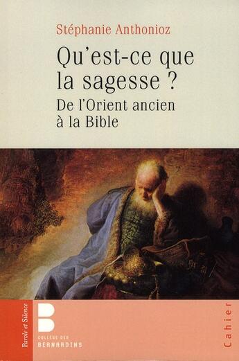 Couverture du livre « Qu'est-ce que la sagesse ? ; de l'Orient ancien à la Bible » de Sophie Anthonioz aux éditions Parole Et Silence