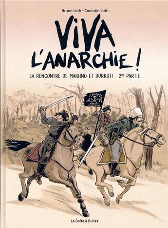 Couverture du livre « Viva l'anarchie ! Tome 2 : la rencontre de Makhno et Durutti Tome 2 » de Bruno Loth et Corentin Loth aux éditions La Boite A Bulles