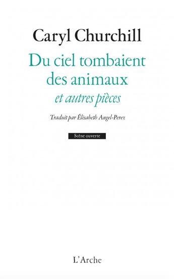 Couverture du livre « Du ciel tombaient des animaux et autres pièces » de Caryl Churchill aux éditions L'arche