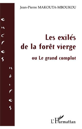 Couverture du livre « Les exilés de la forêt vierge ; ou le grand complot » de J.P. Makouta-Mboukou aux éditions L'harmattan