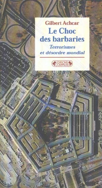 Couverture du livre « Le choc des barbaries » de Gilbert Achcar aux éditions Complexe