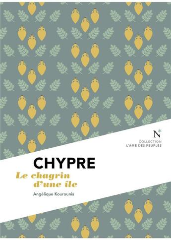 Couverture du livre « Chypre : le chagrin d'une île » de Angelique Kourounis aux éditions Nevicata