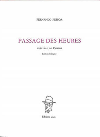 Couverture du livre « Passage des heures : poème d'Alvaro de Campos » de Fernando Pessoa aux éditions Unes