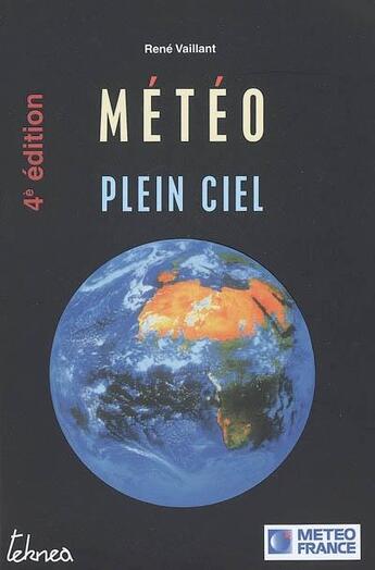 Couverture du livre « Météo plein ciel » de Rene Vaillant aux éditions Teknea