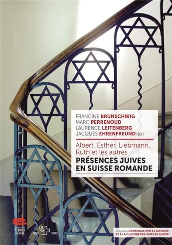 Couverture du livre « Albert, Esther, Liebmann, Ruth et les autres : Présences juives en Suisse romande » de Marc Perrenoud et Jacques Ehrenfreund et Francine Brunschwig et Laurence Leitenberg aux éditions Livreo Alphil