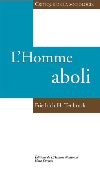 Couverture du livre « L'homme aboli » de Friedrich H. Tenbruck aux éditions L'homme Nouveau