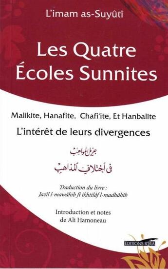 Couverture du livre « Les quatre écoles sunnites ; Malikite, Hanafite, Chafi'ite et Hanbalite » de Imam As-Suyuti aux éditions Iqra