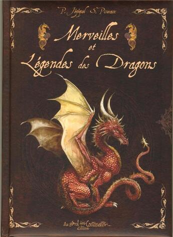 Couverture du livre « Merveilles et légendes des dragons » de Severine Pineaux et Patrick Jezequel aux éditions Au Bord Des Continents